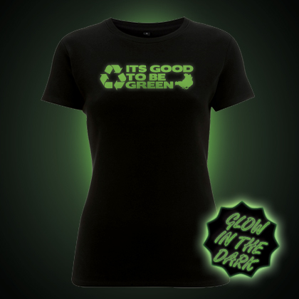 Good to be green glow in the dark women's t-shirt